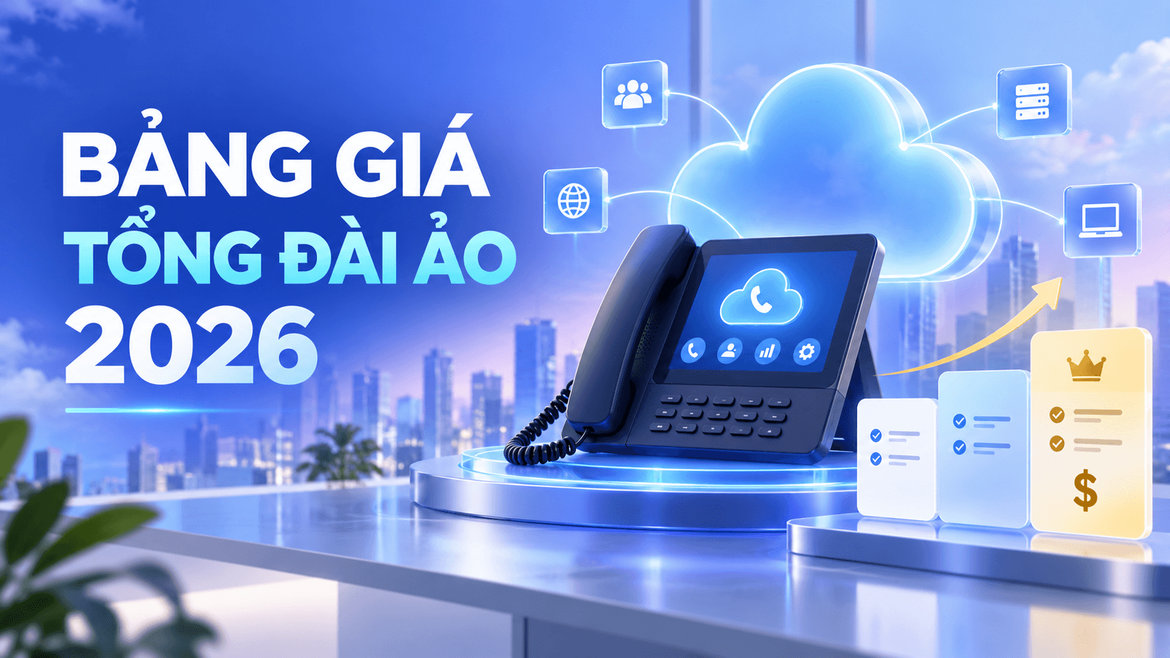 Bảng giá tổng đài ảo 2026 mới nhất cho doanh nghiệp